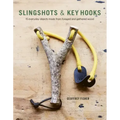 Slingshots & Key Hooks: 15 Everyday Objects Made from Foraged and Gathered Wood