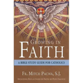 Growing in Faith: A Bible Study Guide for Catholics Including Reflections on Faith by Pope Francis