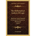 The Mathematical Analysis of Logic: Being an Essay Towards a Calculus of Deductive Reasoning (1847)