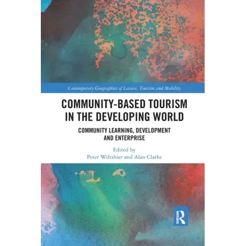 Community-Based Tourism in the Developing World: Community Learning, Development & Enterprise