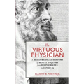 The Virtuous Physician: A Brief Medical History of Moral Inquiry from Hippocrates to COVID-19