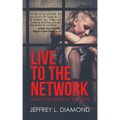 Live to the Network: An Ethan Benson Thriller