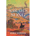 Sarah's Song (Historical Christian Fiction with In-Depth Bible study): An Allegory