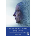 A Study of Malignant Narcissism: Personal and Professional Insights