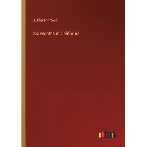 Six Months in California