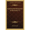 Experimental Researches in Electricity V3