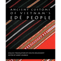 Ancient Customs of Vietnam's Ede People