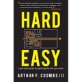 Hard Easy: A Get-Real Guide for Getting the Life You Want