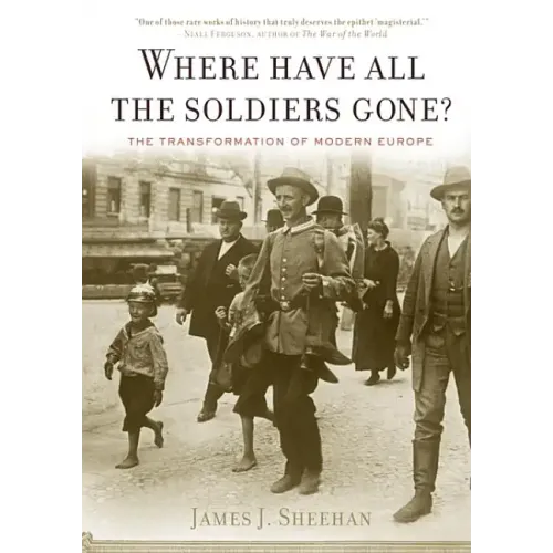 Where Have All the Soldiers Gone?: The Transformation of Modern Europe