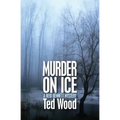 Murder on Ice: A Reid Bennett Mystery
