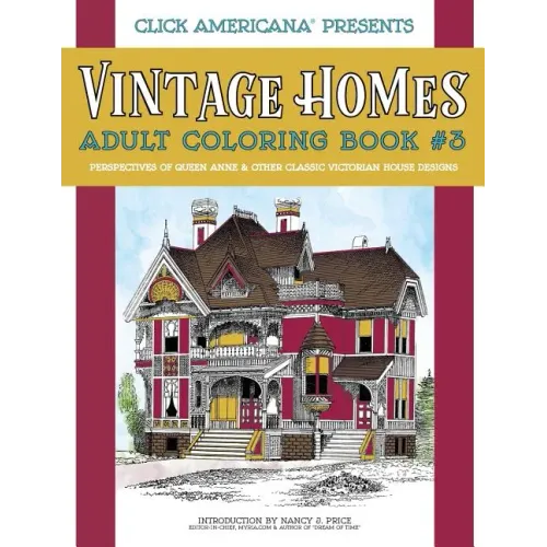 Vintage Homes: Adult Coloring Book: Perspectives of Queen Anne & Other Classic Victorian House Designs