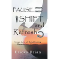 Pause, Shift and Refresh: Seven Arts of Establishing Harmonious Oneness