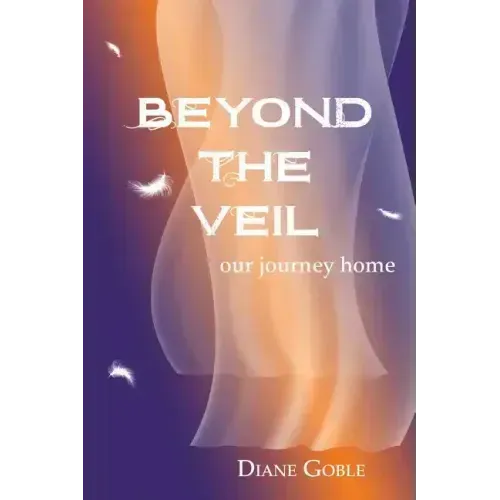 Beyond the Veil: Our Journey Home