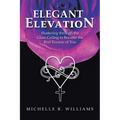 Elegant Elevation: Shattering Through the Glass Ceiling to Become the Best Version of You