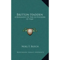 Britton Hadden: A Biography of the Co-Founder of Time