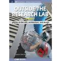 Outside the Research Lab, Volume 1: Physics in the Arts, Architecture and Design