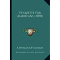 Etiquette for Americans (1898)