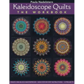 Kaleidoscope Quilts-The Workbook - Print-On-Demand Edition