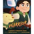 Warrior: A Patient's Courageous Quest: A Patient's Courageous Quest