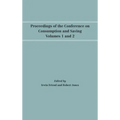 Proceedings of the Conference on Consumption and Saving, Volumes 1 and 2