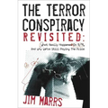 The Terror Conspiracy Revisited: What Really Happened on 9/11 and Why We're Still Paying the Price