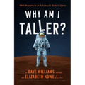 Why Am I Taller?: What Happens to an Astronaut's Body in Space