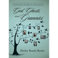 God, Ghosts, and Grannies: Guiding Me Through the Generations
