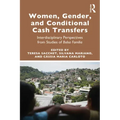 Women, Gender and Conditional Cash Transfers: Interdisciplinary Perspectives from Studies of Bolsa Família