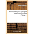 Inscriptions Pour Quelques Monumens Publics