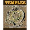 Temples of The African Gods: Decoding The Ancient Ruins of Southern Africa
