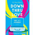 Down Thru Love: The 21st Journey