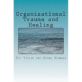 Organizational Trauma and Healing