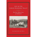 Life in the Lower Manning Valley: The First Thirty Years of Settlement