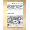 Hebrew Made Easy; Or a Short and Plain Introduction to the Sacred Hebrew Language, Compiled in a New Method, with Extracts from the Best Hebrew Gramma