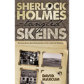 Sherlock Holmes - Tangled Skeins - Stories from the Notebooks of Dr. John H. Watson