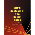 CIA's Analysis of the Soviet Union: 1947-1991