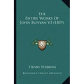 The Entire Works Of John Bunyan V3 (1859)