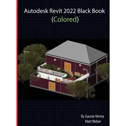Autodesk Revit 2022 Black Book (Colored)