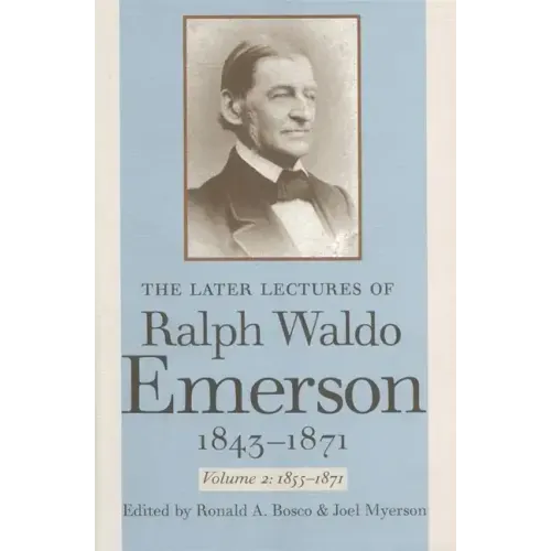 The Later Lectures of Ralph Waldo Emerson, 1843-1871