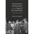 Contemporary Psychoanalysis and the Legacy of the Third Reich: History, Memory, Tradition