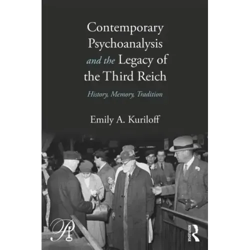 Contemporary Psychoanalysis and the Legacy of the Third Reich: History, Memory, Tradition