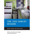 The Ann Oakley Reader: Gender, Women and Social Science