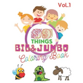 99 Things BIG & JUMBO Coloring Book: 99 Coloring Pages!, Easy, LARGE, GIANT Simple Picture Coloring Books for Toddlers, Kids Ages 2-4, Early Learning,