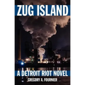 Zug Island: A Detroit Riot Novel