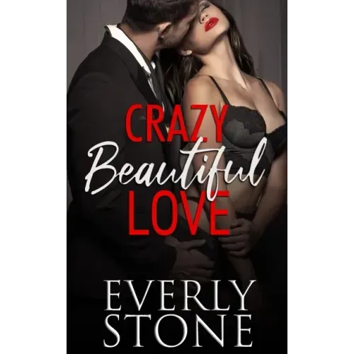 Crazy Beautiful Love: A Dark Romance