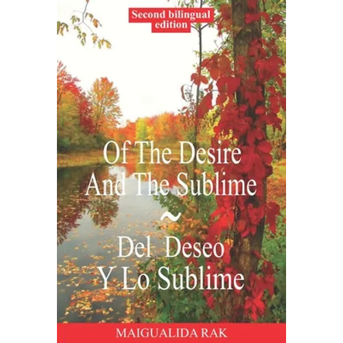 Of The Desire And The Sublime Del Deseo Y Lo Sublime Bilingual Edition: English and Spanish Edition
