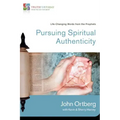 Pursuing Spiritual Authenticity: Life-Changing Words from the Prophets 4