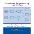 Flow-Based Programming, 2nd Edition: A New Approach to Application Development