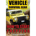 Vehicle Survival Gear: How to Start Prepping: (Prepping, Prepper's Guide)