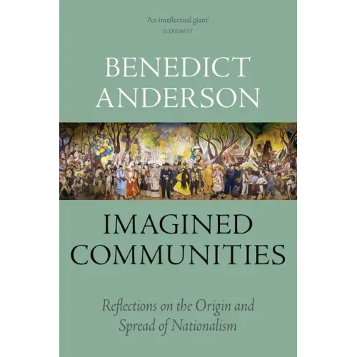 Imagined Communities: Reflections on the Origin and Spread of Nationalism